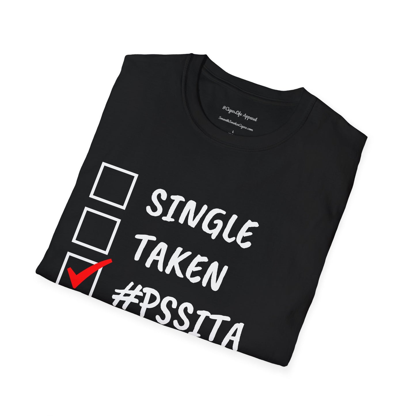 SINGLE, TAKEN, #PSSITA Unisex T-Shirt