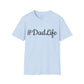 #DadLife Unisex T-Shirt