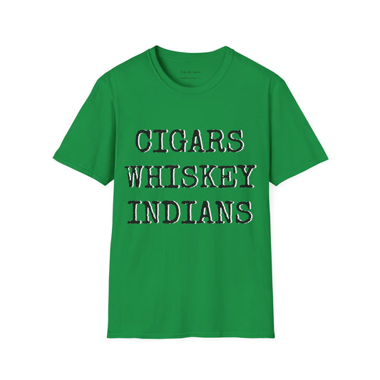 Cigars, Whiskey, Indians Unisex T-Shirt (Green/Black/White)