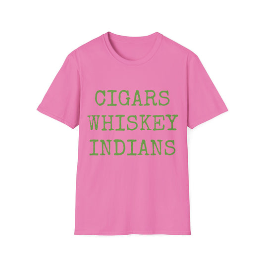 Cigars, Whiskey, Indians Unisex T-Shirt (Pink/Green)
