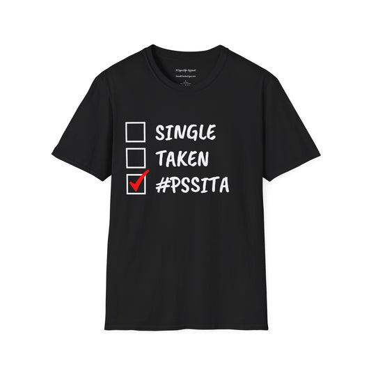 SINGLE, TAKEN, #PSSITA Unisex T-Shirt