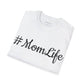 #MomLife Unisex T-Shirt