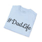 #DadLife Unisex T-Shirt