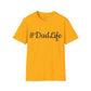 #DadLife Unisex T-Shirt